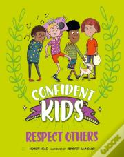 Confident Kids!: Respect Others