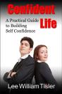 Confident Life: A Practical Guide To Building Self Confidence - Preview