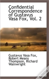 Confidential Correspondence Of Gustavus