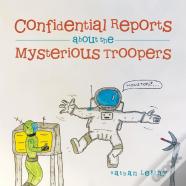 Confidential Reports About The Mysterious Troopers