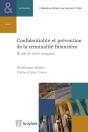 Confidentialité Et Prévention De La Criminalité Financière ; Étude De Droit Comparé - Preview