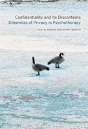 Confidentiality And Its Discontents - Preview