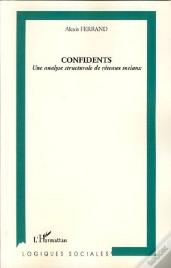 Capa do artigo Confidents ; Une Analyse Structurale De Réseaux Sociaux