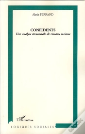 Capa do artigo Confidents ; Une Analyse Structurale De Réseaux Sociaux