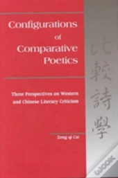 Configurations In Comparative Poetics