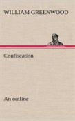 Confiscation; An Outline