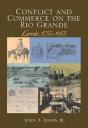 Conflict And Commerce On The Rio Grande - Preview