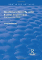 Conflict And Security In The Former Soviet Union - Preview