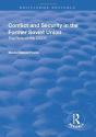 Conflict And Security In The Former Soviet Union - Preview