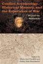 Conflict Archaeology, Historical Memory, And The Experience Of War - Preview