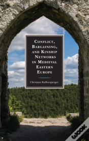 Capa do artigo Conflict, Bargaining, And Kinship Networks In Medieval Eastern Europe
