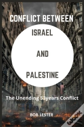 Conflict Between  Israel  And  Palestine