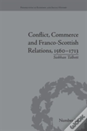 Capa do artigo Conflict, Commerce And Franco-Scottish Relations, 1560â€“1713