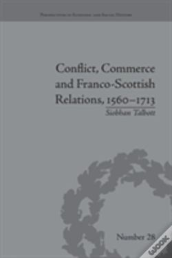 Capa do artigo Conflict, Commerce And Franco-Scottish Relations, 1560â€“1713