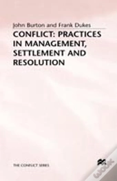 Conflict: Practices In Management, Settlement And Resolution