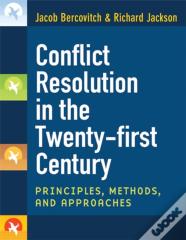 Conflict Resolution In The Twenty-First Century