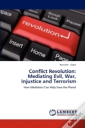 Conflict Revolution: Mediating Evil, War