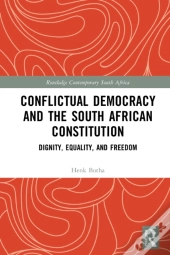 Conflictual Democracy And The South African Constitution