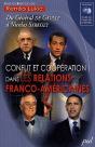 Conflit Et Coopération Dans Les Relations Franco-Américaines ; Du Général De Gaulle À Nicolas Sarkozy - Preview