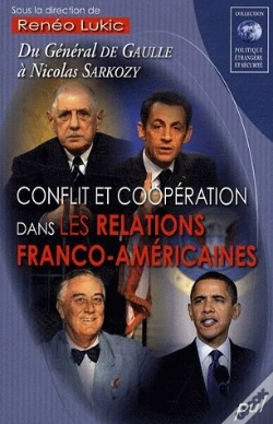 Capa do artigo Conflit Et Coopération Dans Les Relations Franco-Américaines ; Du Général De Gaulle À Nicolas Sarkozy