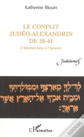 Conflit Judeo Alexandrin De 38-41 ; L'Identite Juive A L'Epreuve