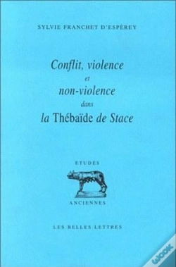 Capa do artigo Conflit, Violence Et Non Violence Dans La Thébaïde De Stace