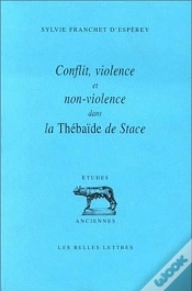 Capa do artigo Conflit, Violence Et Non Violence Dans La Thébaïde De Stace