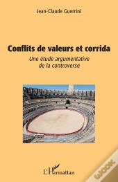 Conflits De Valeurs Et Corrida : Une Étude Argumentative De La Controverse