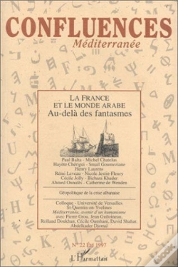 Capa do artigo Confluences Mediterranee - La France Et Le Monde Arabe Au-Dela Des Fantasmes