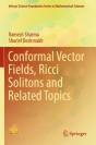 Conformal Vector Fields, Ricci Solitons And Related Topics - Preview