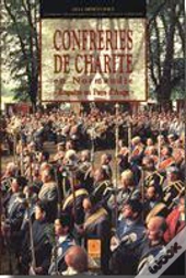 Confréries De Charité En Normandie : Enquête En Pays D'Auge