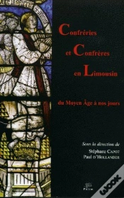 Capa do artigo Confréries Et Confrères En Limousin Du Moyen Âge À Nos Jours