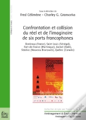 Confrontation Et Collision Du Réel Et De L'Imaginaire De Six Ports Francophones