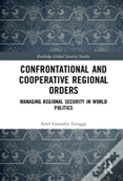 Confrontational And Cooperative Regional Orders