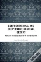 Confrontational And Cooperative Regional Orders