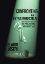 Confronting An Extraterrestrial: Six Precautions You Must Take - Preview