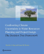 Confronting Climate Uncertainty In Water Resources Planning And Project Design - Preview