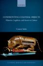 Confronting Colonial Objects - Preview