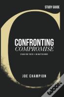 Confronting Compromise - Study Guide