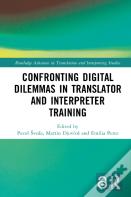 Confronting Digital Dilemmas In Translator And Interpreter Training