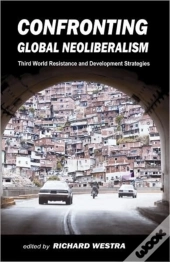 Confronting Global Neoliberalism