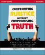 Confronting Injustice Without Compromising Truth Study Guide - Preview