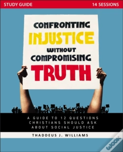 Capa do artigo Confronting Injustice Without Compromising Truth Study Guide