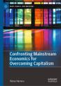 Confronting Mainstream Economics For Overcoming Capitalism - Preview