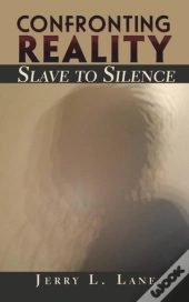 Confronting Reality-Slave To Silence