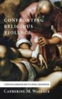 Confronting Religious Violence - Preview