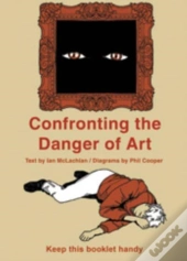 Confronting The Danger Of Art