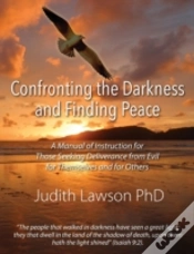 Capa do artigo Confronting The Darkness And Finding Peace: A Manual Of Instruction For Those Seeking Deliverance From Evil For Themselves And For Others