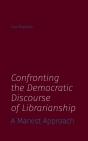 Confronting The Democratic Discourse Of Librarianship - Preview