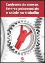 Confronto do Stresse, Fatores Psicossociais e Saúde no Trabalho - Preview